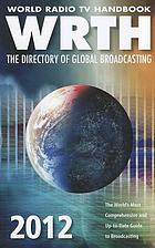 World radio TV handbook, WRTH 2012 : the directory of global broadcasting.