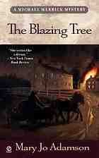 The blazing tree : a Michael Merrick mystery