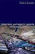 Territory, authority, rights : from medieval to... 著者：  Saskia Sassen 