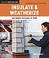 Insulate and weatherize : for energy efficiency... by  Bruce Harley 