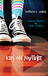 Kids on YouTube : technical identities and digital... by Patricia G Lange