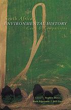 South Africa's environmental history : cases & comparisons
