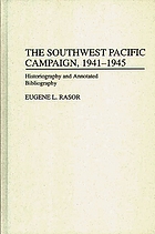 The Southwest Pacific campaign, 1941-1945 : historiography and annotated bibliography