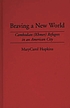 Braving a new world : Cambodian (Khmer) refugees in an American city