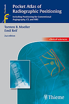 Pocket atlas of radiographic positioning : including positioning for conventional angiography, CT, and MRI