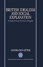 British idealism, and social explanation : a study in late Victorian thought