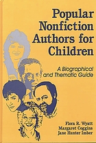 Popular nonfiction authors for children : a biographical and thematic guide