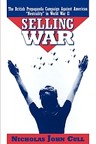 Selling war : the British propaganda campaign against American 