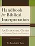 Handbook for biblical interpretation : an essential... by W  Randolph Tate