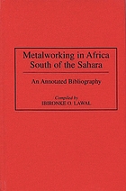 Metalworking in Africa south of the Sahara : an annotated bibliography