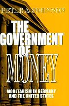 The government of money : monetarism in Germany and the United States