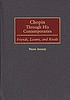 Chopin through his contemporaries : friends, lovers, and rivals
