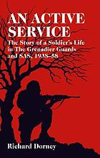 An active service : the story of a soldier's life in the Grenadier Guards, SAS and SBS, 1935-1958
