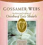 Gossamer webs : the history and techniques of Orenburg lace shawls