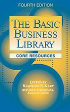 The basic business library : core resources.