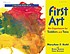 First art : art experiences for toddlers and twos by  MaryAnn F Kohl 
