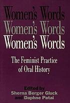 Women's words : the feminist practice of oral history