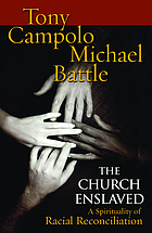 The church enslaved : a spirituality of racial reconciliation