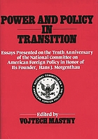 Power and policy in transition : essays presented on the tenth anniversary of the National Committee on American Foreign Policy in honor of its founder, Hans J. Morgenthau