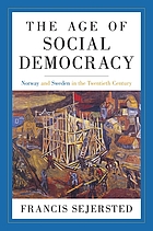 The age of social democracy : Norway and Sweden in the twentieth century