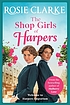 The shop girls of Harpers by  Rosie Clarke 