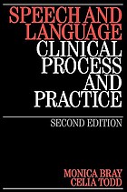 Speech and language : clinical process and practice