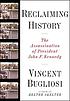 Reclaiming history : the assassination of President John F. Kennedy