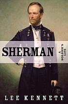 Sherman : a soldier's life