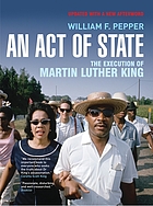 An act of state : the execution of Martin Luther King
