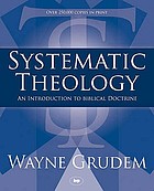 Systematic theology : an introduction to biblical doctrine