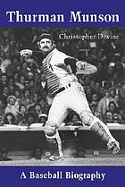 Thurman Munson : a baseball biography