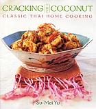Cracking the coconut : classic Thai home cooking