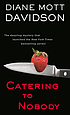 Catering to nobody de Diane Mott Davidson