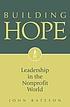 Building hope : leadership in the nonprofit world de John Bateson