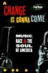 A change is gonna come : music, race & the soul... by  Craig Hansen Werner 