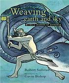 Weaving earth and sky : myth & legends of Aotearoa