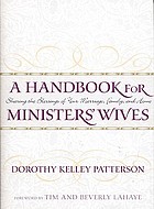 A handbook for ministers' wives : sharing the blessings of your marriage, family, and home