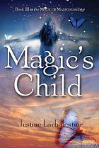Magic's child 著者： Justine Larbalestier