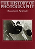 The history of photography : from 1839 to the... by  Beaumont Newhall 
