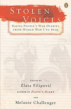 Stolen voices : young people's war diaries, from World War I to Iraq