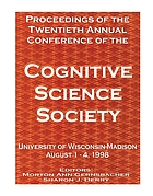 Proceedings of the Twentieth Annual Conference of the Cognitive Science Society : August 1-4, 1998, University of Wisconsin-Madison