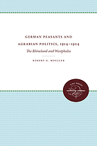 German peasants and agrarian politics, 1914-1924 : the Rhineland and Westphalia