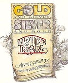 Gold & silver, silver & gold : tales of hidden treasure