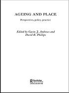Ageing and place : perspectives, policy, practice