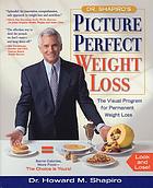 Dr. Shapiro's picture perfect weight loss : the visual program for permanent weight loss