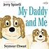 My daddy and me by  Jerry Spinelli 