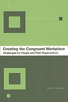 Creating the congruent workplace : challenges for people and their organizations