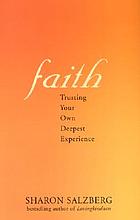 Faith : trusting your own deepest experience