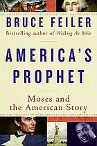 America's prophet : Moses and the American story