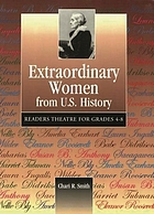 Extraordinary women from U.S. history : readers theatre for grades 4-8